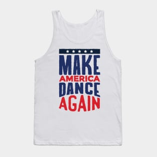 Make America Dance Again Tank Top